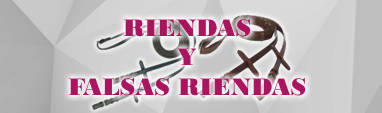 RIENDAS Y FALSAS RIENDAS